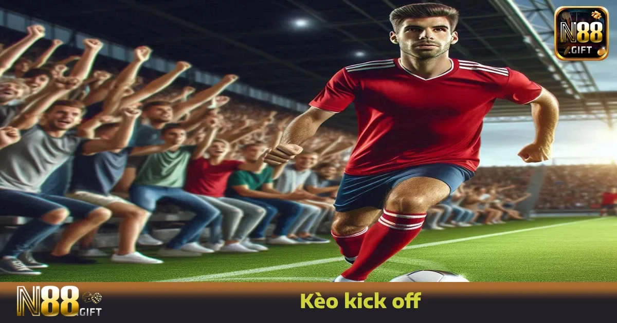 Kèo Kick Off N88 – Mở Đầu Trận Đấu Cho Người Thích Tốc Độ