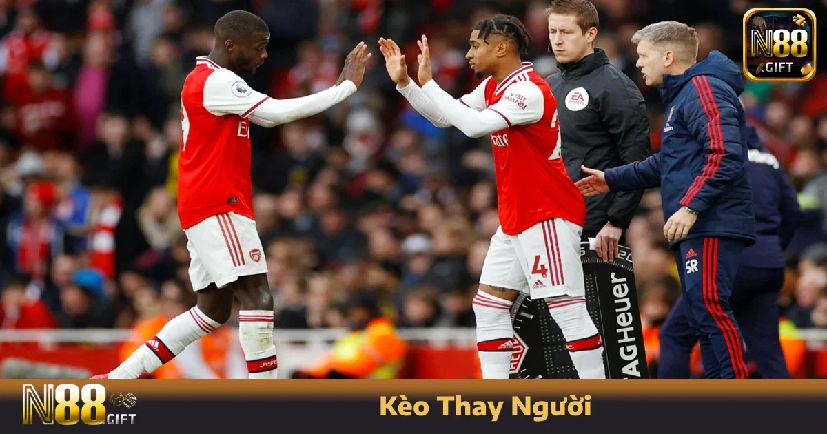 Kèo Thay Người Tại N88 – Cá Cược Từ Những Điều Nhỏ Nhất