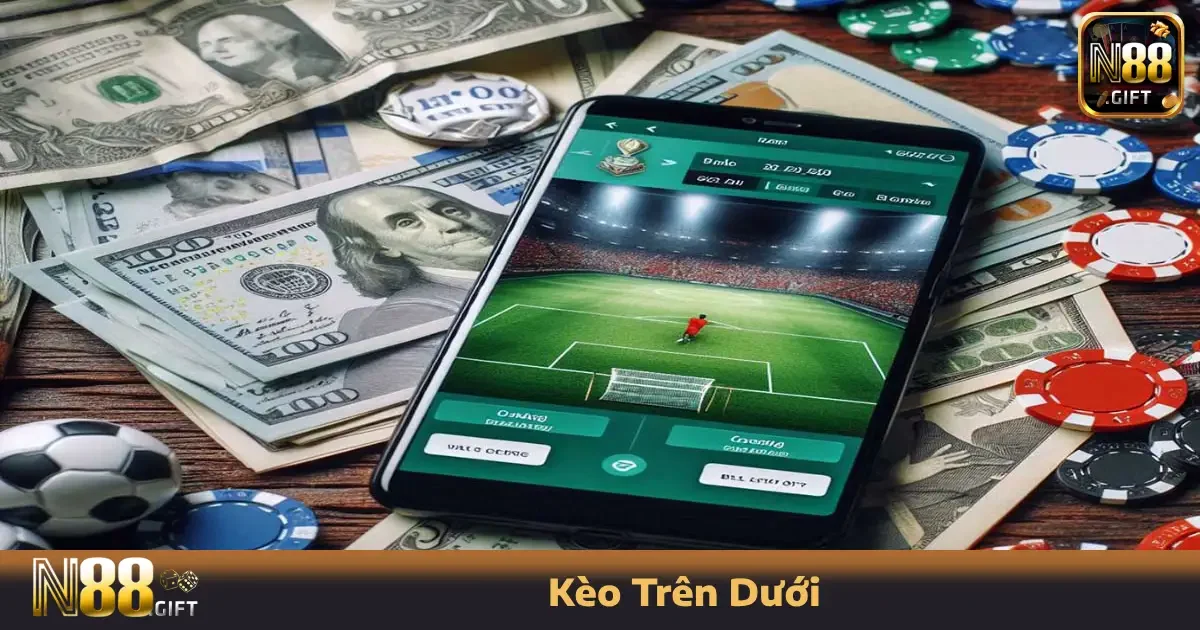 Kèo Trên Dưới N88 – Cuộc Chiến Cân Não Đáng Để Thử Sức