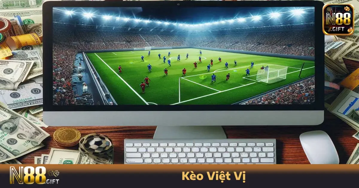 Kèo Việt Vị N88 – Cược Độc Đáo Ít Người Biết Nhưng Dễ Thắng