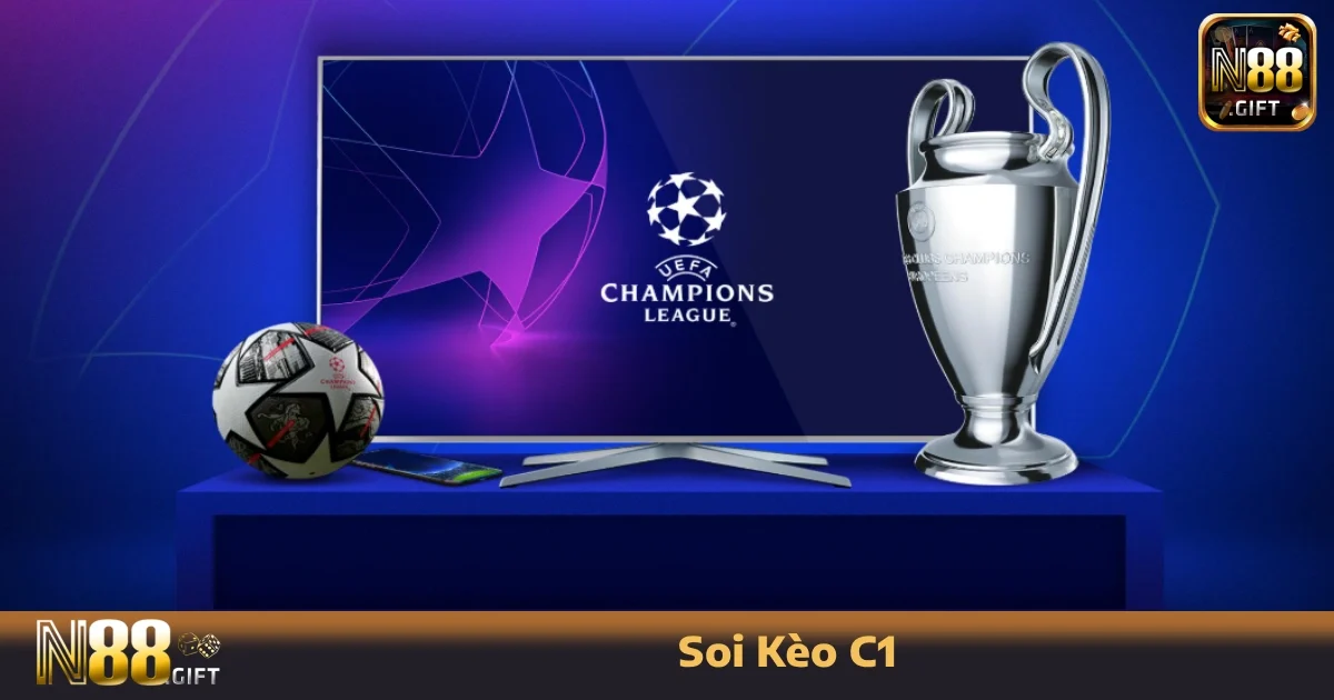 Soi Kèo C1 N88 – Cúp C1 Châu Âu Tiềm Ân Nhiều Kèo Vàng